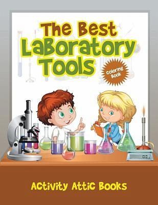 The Best Laboratory Tools Coloring Book The Best Laboratory Tools Coloring Book