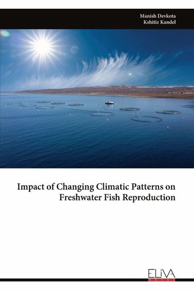 Impact of Changing Climatic Patterns on Freshwater Fish Reproduction Impact of Changing Climatic Patterns on Freshwater Fish Reproduction
