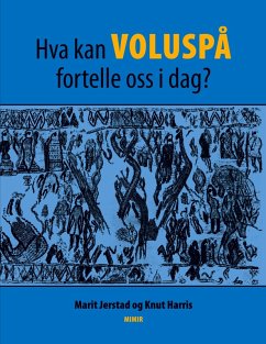 Hva kan Voluspå fortelle oss i dag? - Jerstad, Marit; Harris, Knut Eivind