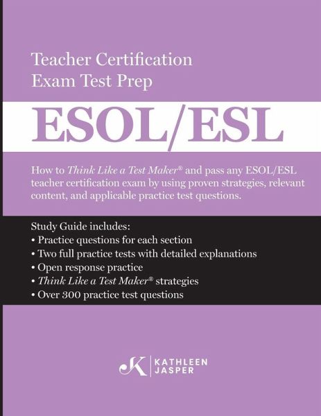 Think Like a Test Maker ESOL/ESL Teacher Certification Exam Test Prep Think Like a Test Maker ESOL/ESL Teacher Certification Exam Test Prep