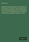 Sixtieth Annual Report of the American Colonization Society. With the Minutes of the Annual Meeting and of the Board of Directors, January 16 and 17, 1877