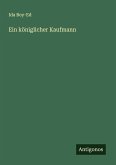 Ein königlicher Kaufmann Ein königlicher Kaufmann