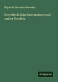 Der eifersüchtige Estremadurer und andere Novellen