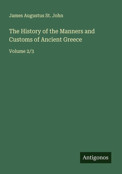 The History of the Manners and Customs of Ancient Greece