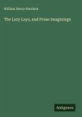 The Lazy Lays, and Prose Imaginings