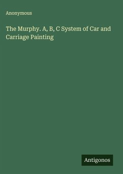 The Murphy. A, B, C System of Car and Carriage Painting - Anonymous