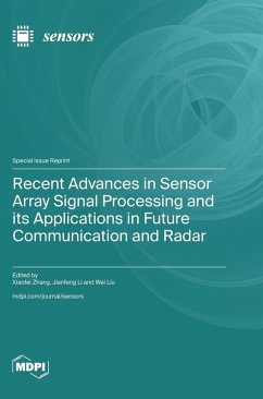 Recent Advances in Sensor Array Signal Processing and its Applications in Future Communication and Radar Recent Advances in Sensor Array Signal Processing and its Applications in Future Communication and Radar