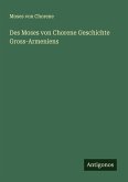 Des Moses von Chorene Geschichte Gross-Armeniens
