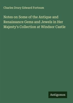 Cover Notes on Some of the Antique and Renaissance Gems and Jewels in Her Majesty's Collection at Windsor Castle