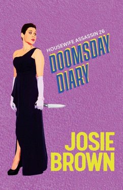 The Housewife Assassin's Doomsday Diary - Brown, Josie