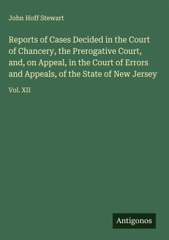 Cover Reports of Cases Decided in the Court of Chancery, the Prerogative Court, and, on Appeal, in the Court of Errors and Appeals, of the State of New Jersey