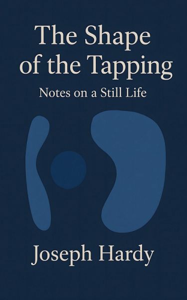 The Shape of the Tapping (eBook, ePUB) The Shape of the Tapping (eBook, ePUB)