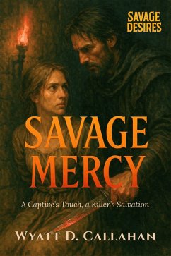 Savage Mercy (eBook, ePUB) - D. Callahan, Wyatt