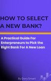 How to Select A New Bank? (eBook, ePUB)