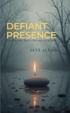 Defiant Presence (eBook, ePUB) Defiant Presence (eBook, ePUB)
