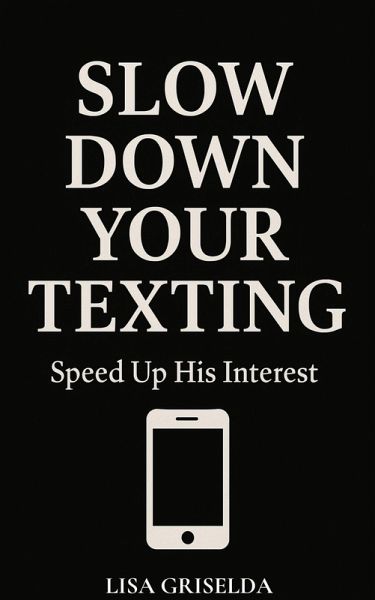 Slow down Your Texting (eBook, ePUB) Slow down Your Texting (eBook, ePUB)