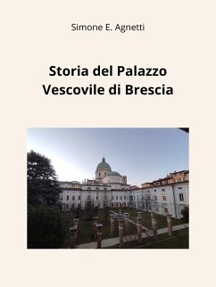 Cover Storia del Palazzo Vescovile di Brescia (eBook, ePUB)