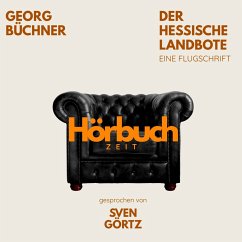 Der Hessische Landbote. Eine Flugschrift. (MP3-Download) - Hörbuchzeit; Büchner, Georg