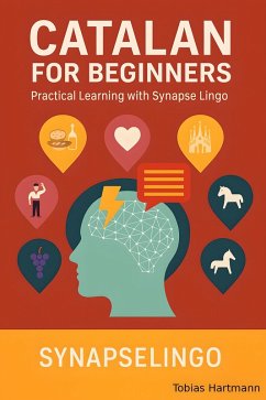 Catalan for Beginners (eBook, ePUB) - Hartmann, Tobias; Synapse Lingo AI Tools (human-supervised)