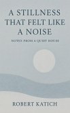 A Stillness That Felt Like a Noise (eBook, ePUB)