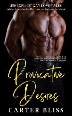 Provocative Desires - 250 Explicit Gay Love Tales (eBook, ePUB) Cover Provocative Desires - 250 Explicit Gay Love Tales (eBook, ePUB)