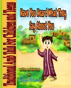 Cover Have You Heard What They Say About You (Arab Folktales for kids) (eBook, ePUB)
