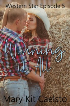 Winning It All (eBook, ePUB) - Caelsto, Mary Kit