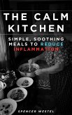 The Calm Kitchen: Simple, Soothing Meals to Reduce Inflammation (eBook, ePUB)