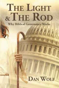 Cover The Light and the Rod: Volume 1, Why Biblical Governance Works (eBook, ePUB)
