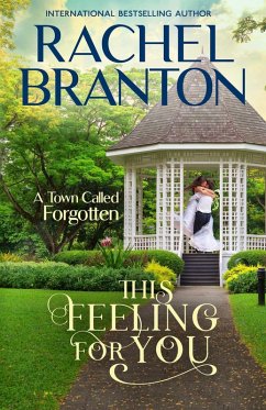 This Feeling For You (A Town Called Forgotten, #2) (eBook, ePUB) - Branton, Rachel