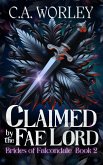 Claimed by the Fae Lord (Brides of Falcondale, #2) (eBook, ePUB)