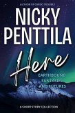 Here: Earthbound Fantasies and Futures (eBook, ePUB)