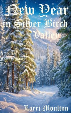 Cover New Year in Silver Birch Valley (A Holiday Fantasy Story, #3) (eBook, ePUB)