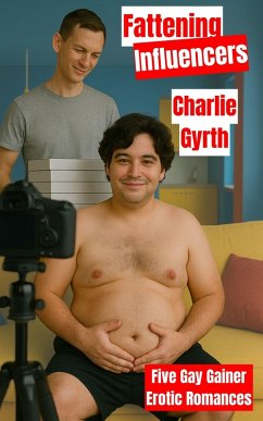 Cover Fattening Influencers: Five Gay Gainer Erotic Romances (eBook, ePUB)