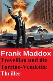 Trevellian und die Torrino-Vendetta: Thriller (eBook, ePUB) Trevellian und die Torrino-Vendetta: Thriller (eBook, ePUB)