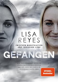Gefangen - Zwischen Manipulation und toxischer Liebe (eBook, ePUB) - Reyes, Lisa