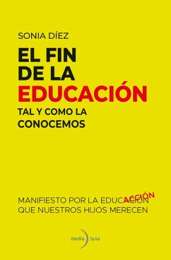 El fin de la educación tal y como lo conocemos (eBook, ePUB) - Díez, Sonia