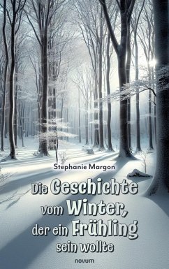 Die Geschichte vom Winter, der ein Frühling sein wollte (eBook, ePUB)