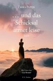 ... und das Schicksal atmet leise (eBook, ePUB) ... und das Schicksal atmet leise (eBook, ePUB)