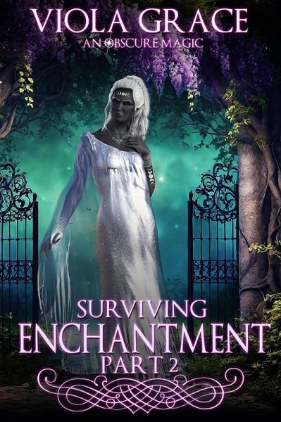 Surviving Enchantment Part 2 (An Obscure Magic, #14) (eBook, ePUB) Surviving Enchantment Part 2 (An Obscure Magic, #14) (eBook, ePUB)