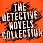 The Detective Novels Collection: 8 Novels and Stories from Arthur Conan Doyle, Edgar Allan Poe, Josephine Tey, & More (MP3-Download)