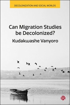 Can Migration Studies be Decolonized? (eBook, ePUB) Cover Can Migration Studies be Decolonized? (eBook, ePUB)