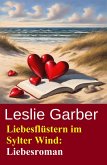 Liebesflüstern im Sylter Wind: Liebesroman (eBook, ePUB) Liebesflüstern im Sylter Wind: Liebesroman (eBook, ePUB)