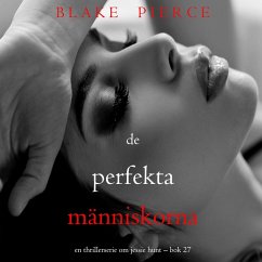 De perfekta människorna (En thrillerserie om Jessie Hunt – Bok 27) (MP3-Download) - Pierce, Blake