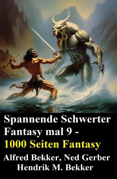 Cover Spannende Schwerter Fantasy mal 9 - 1000 Seiten Fantasy (eBook, ePUB)
