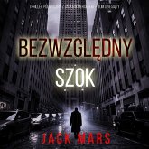Bezwzględny Szok (Thriller polityczny z Jackiem Mercerem — Tom dziesiąty) (MP3-Download) Bezwzględny Szok (Thriller polityczny z Jackiem Mercerem — Tom dziesiąty) (MP3-Download)