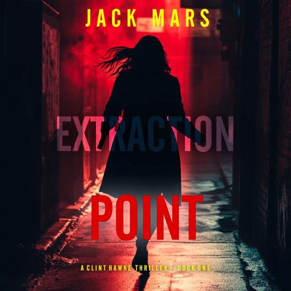 Extraction Point (A Clint Hawke Action Thriller—Book 1) (MP3-Download) Extraction Point (A Clint Hawke Action Thriller—Book 1) (MP3-Download)
