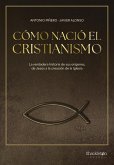 Cómo nació el cristianismo (eBook, ePUB) Cómo nació el cristianismo (eBook, ePUB)