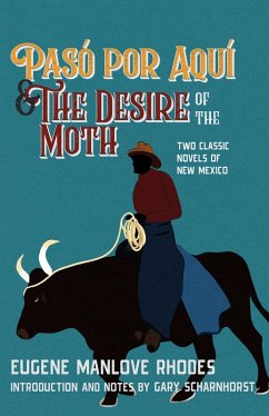 Pasó por Aquí and The Desire of the Moth (eBook, ePUB) - Rhodes, Eugene Manlove
