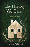 The History We Carry (eBook, ePUB)